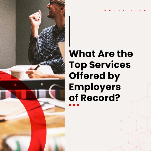 What Are the Top Services Offered by Employers of Record?