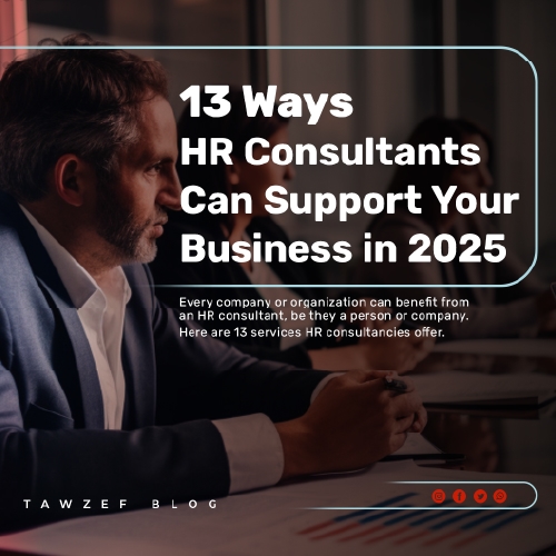 13 Ways Human Resources Consultants Can Support Your Business in 2025