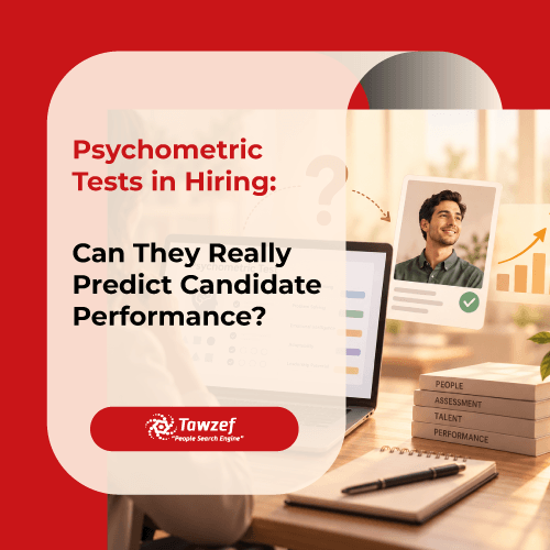 Psychometric Tests in Hiring: Can They Really Predict Candidate Performance?