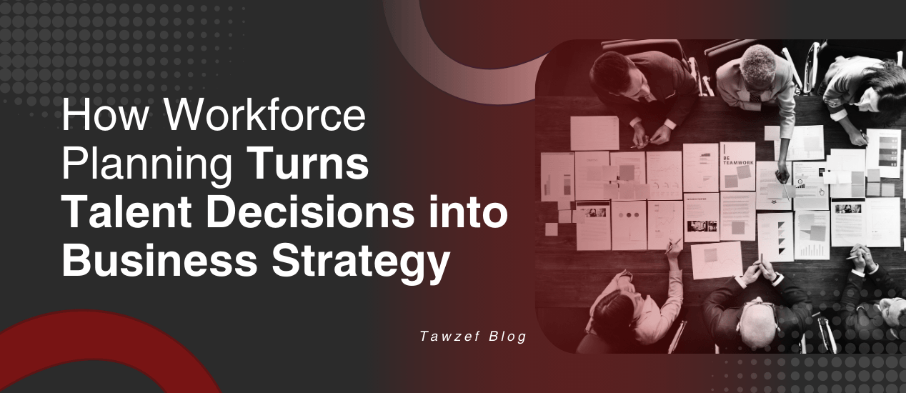 How Workforce Planning Turns Talent Decisions into Business Strategy