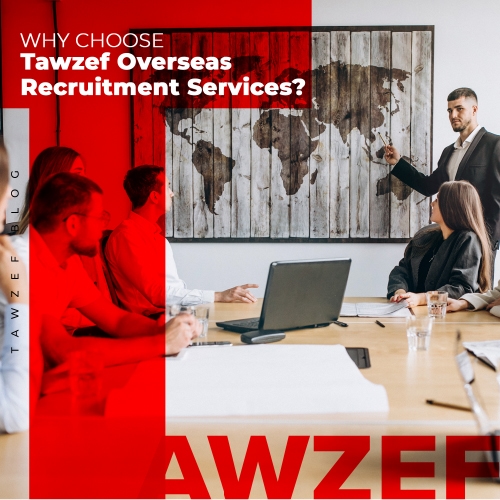 Why Choose Tawzef Overseas Recruitment Services?