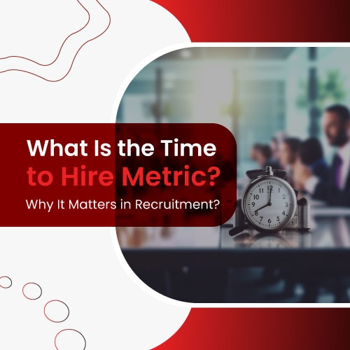 what is the time to hire metric and why it matters in recruitment