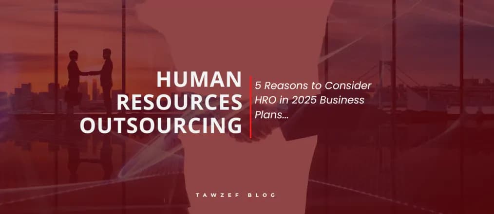 hro human resources outsourcing, 5 reasons to consider hro in 2025 business plans