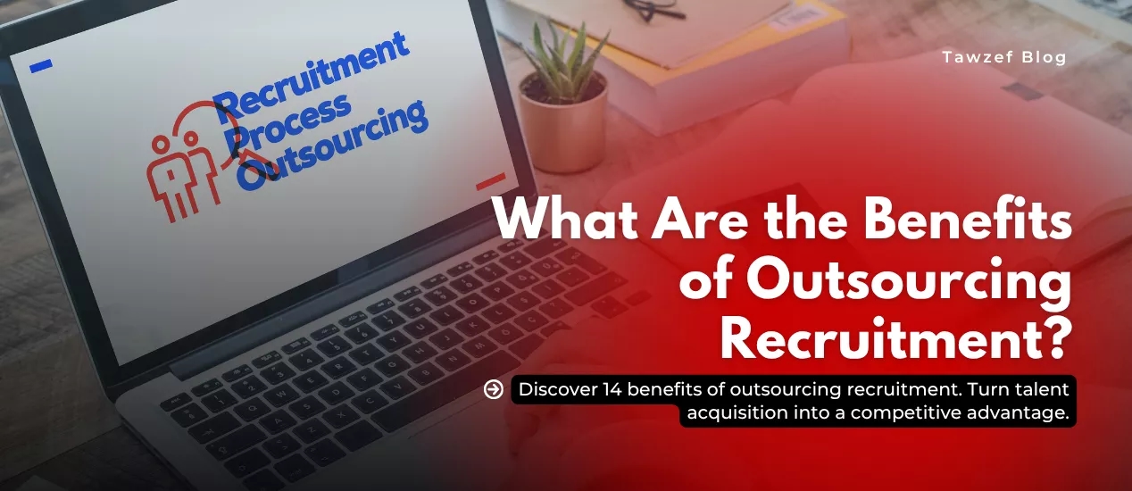What Are the Benefits of Outsourcing Recruitment
