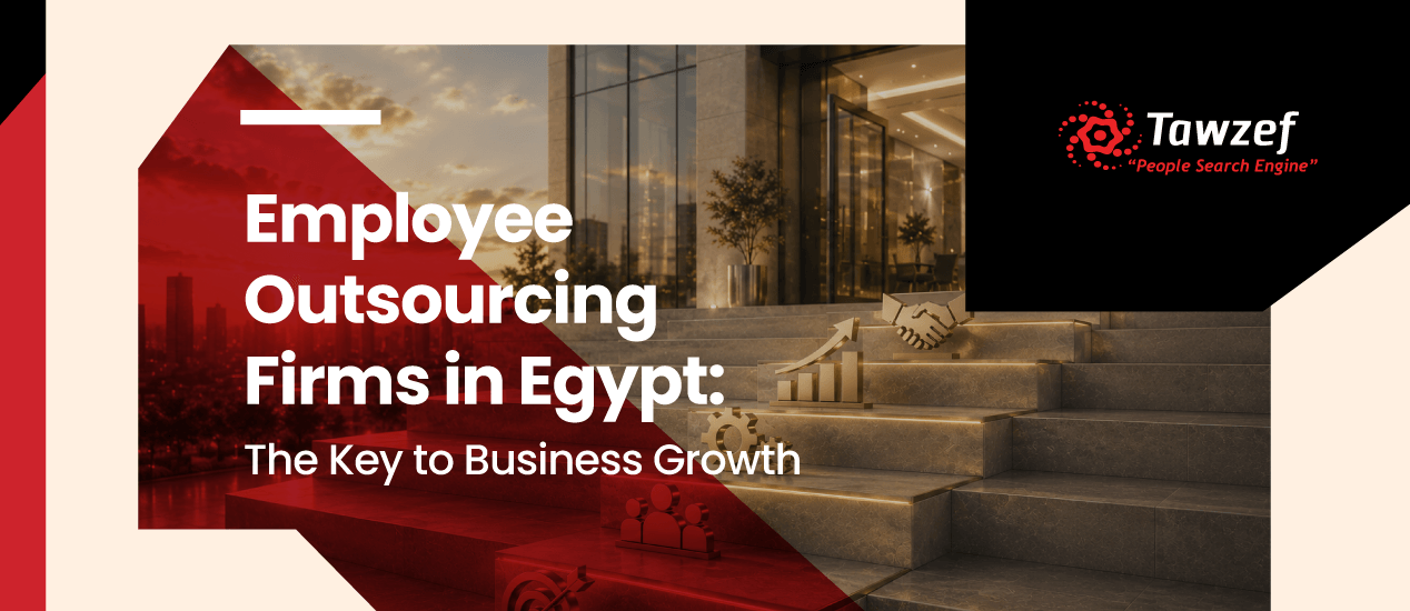 employee outsourcing firms in egypt: the key to business growth