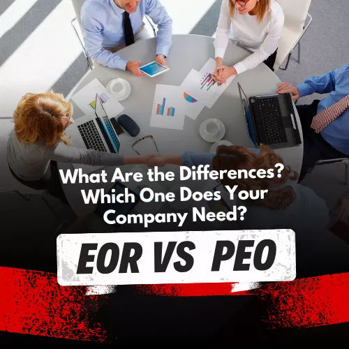 EOR vs. PEO: What Are the Differences? Which Does Your Company Need?