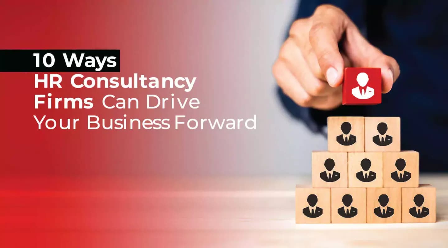 10 ways hr consultancy firms can drive your business forward