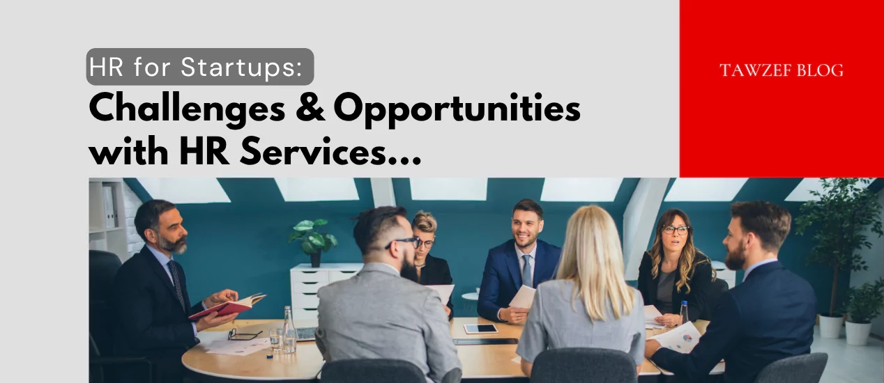 HR for Startups: Challenges & Opportunities with HR Services