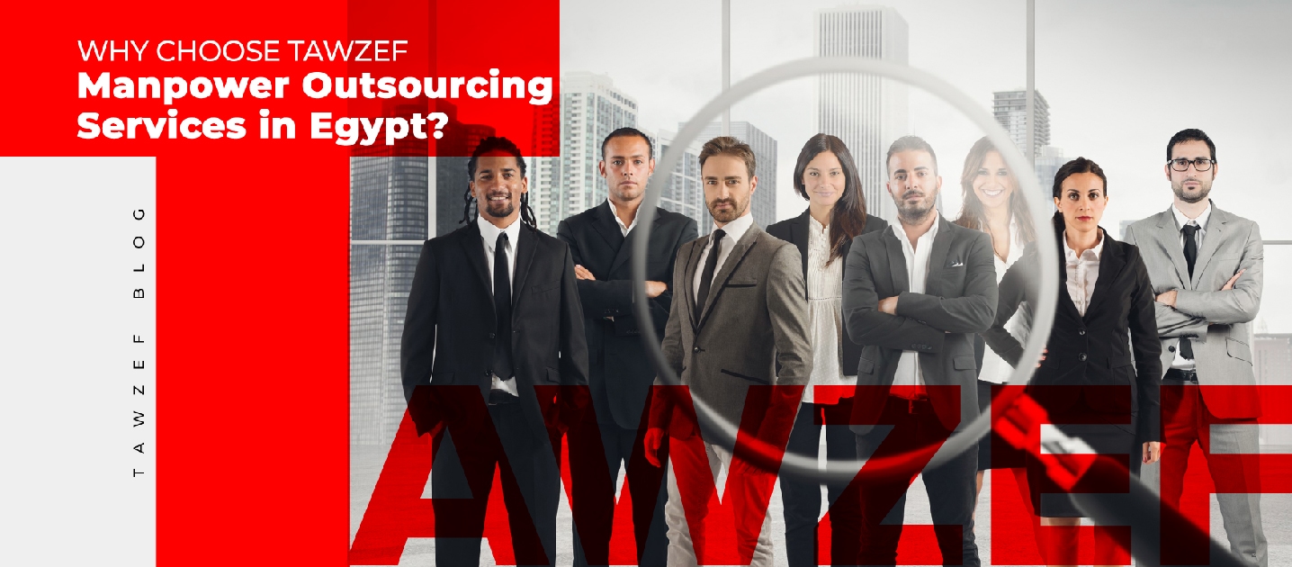 Why Choose Tawzef Manpower Outsourcing Services in Egypt