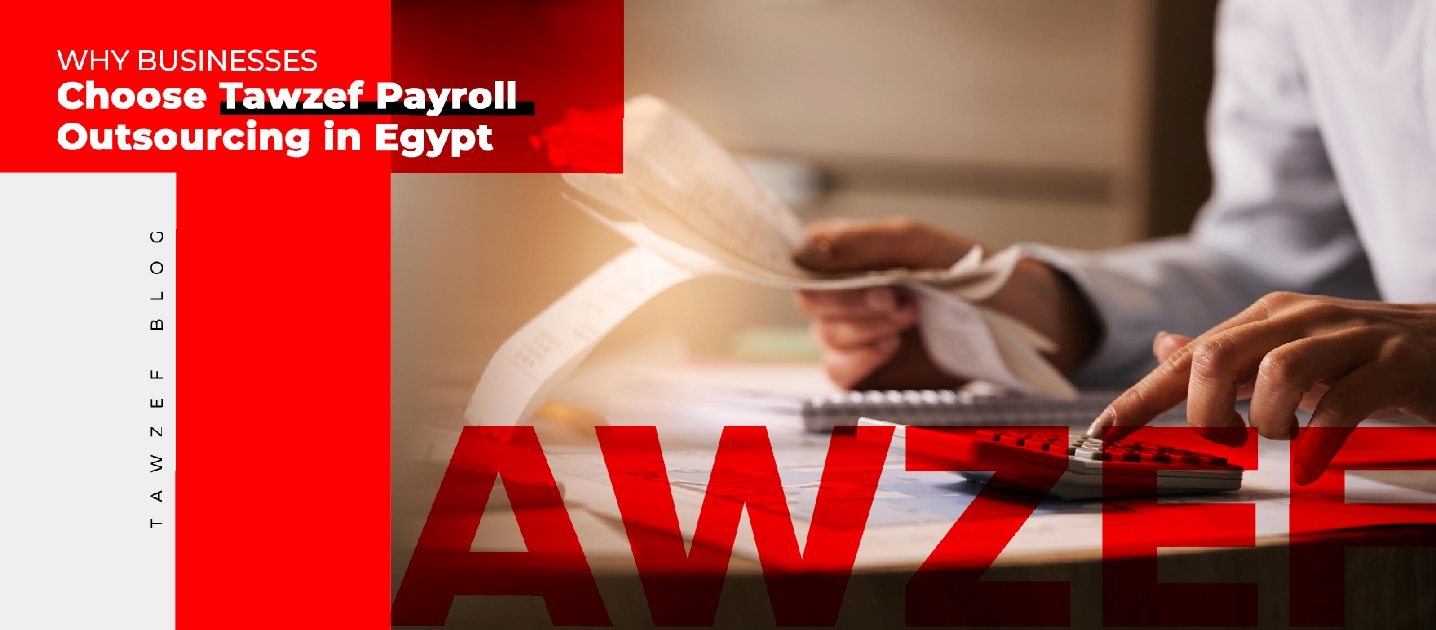 why businesses choose tawzef payroll outsourcing services in egypt
