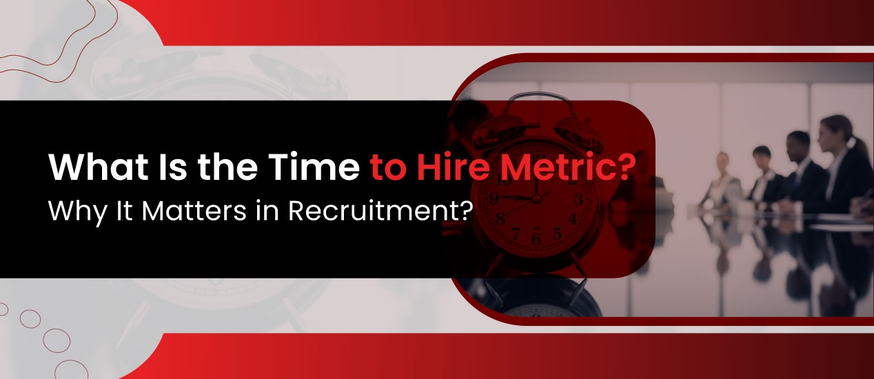 what is the time to hire metric, why it matters in recruitment