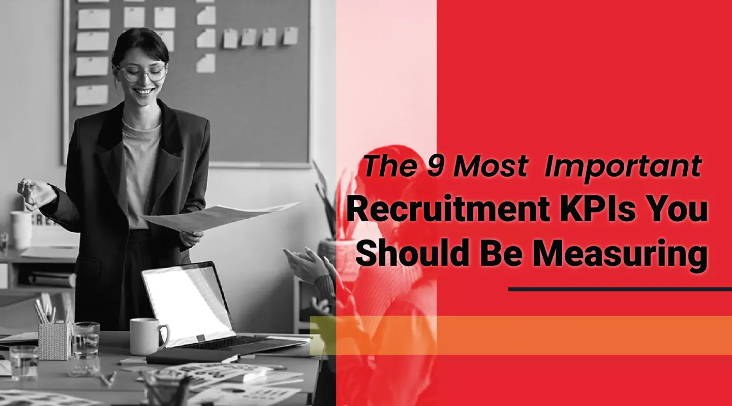 the 9 most important recruitment kpis you should be measuring